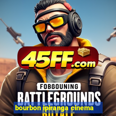 bourbon ipiranga cinema